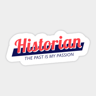 The Past is my Passion Sticker